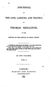 Cover of: Journal of the life, labours, and travels of Thomas Shillitoe in the service of the Gospel of Jesus Christ by Thomas Shillitoe