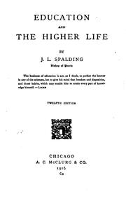 Cover of: Education and the higher life by Spalding, John Lancaster, Spalding, John Lancaster