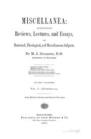 Cover of: Miscellanea: comprising reviews, lectures, and essays, on historical, theological, and miscellaneous subjects