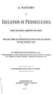 Cover of: A history of education in Pennsylvania, private and public, elementary and higher by James Pyle Wickersham