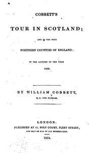 Cover of: Cobbett's tour in Scotland: and in the four northern counties of England in the autumn of the year 1832