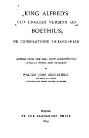 Cover of: King Alfred's old English version of Boethius De consolatione philosophiae by edited from the mss., with introduction, critical notes and glossary by Walter John Sedgefield.