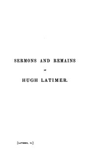 Cover of: Sermons by Hugh Latimer by edited for the Parker Society, by the Rev. George Elwes Corrie.