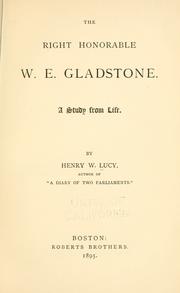 Cover of: The Right Honorable W. E. Gladstone.: A study from life.