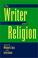 Cover of: The writer and religion