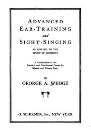 Cover of: Advanced ear-training and sight-singing as applied to the study of harmony by George A. Wedge