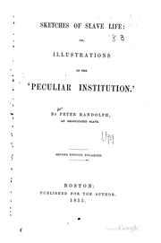 Cover of: Sketches of slave life, or, Illustrations of the 'peculiar institution'