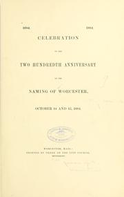 Cover of: 1684. 1884.: Celebration of the two hundredth anniversary of the naming of Worcester, October 14 and 15, 1884.