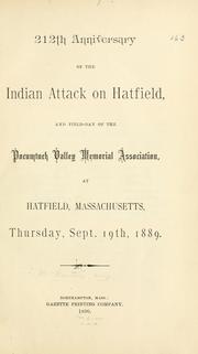 Cover of: 212th anniversary of the Indian attack on Hatfield, and field-day of the Pocumtuck valley memorial association, at Hatfield, Massachusetts, Thursday, Sept. 19th, 1889. by [Barton, Chester M