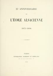 Cover of: 25e anniversaire de l'Ecole alsacienne 1873-1898. by École alsacienne (Paris, France), École alsacienne (Paris, France)