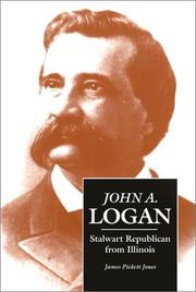 Cover of: John A. Logan, stalwart Republican from Illinois