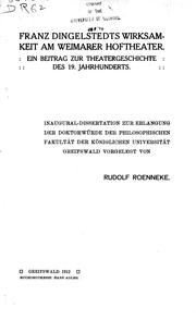 Cover of: Franz Dingelstedts Wirksamkeit am Weimarer Hoftheater: ein Beitrag zur Theatergeschichte des 19. Jahrhunderts