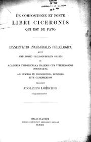 Cover of: De compositione et fonte libri Ciceronis qui est De fato by Adolphus Loercher.