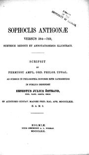 Cover of: Antigonæ versus 384-769 suethice redditi et annotationibus illustrati by Sophocles