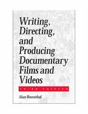 Cover of: Writing, Directing, and Producing Documentary Films and Videos by Alan Rosenthal, Rosenthal, Alan