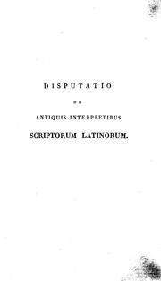 Cover of: Diatribe academica exhibens partem priorem Disputationis de antiquis interpretibus scriptorum Latinorum