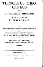 Cover of: Theocritus Theocriteus, sive, idylliorum Theocriti suspectorum vindiciae by Scripsit, et indicem testimoniorum de Theocriti idylliis omnibus adjecit Augustinus Wissowa.