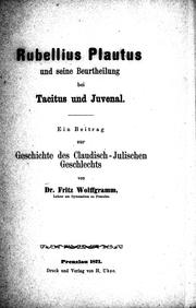 Rubellius Plautus und seine Beurtheilung bei Tacitus und Juvenal by Fritz Wolffgramm