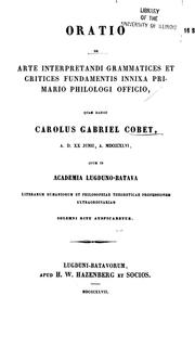 Cover of: Oratio de arte interpretandi grammatices et critices fundamentis innixa primario philologi officio by Carel Gabriel Cobet