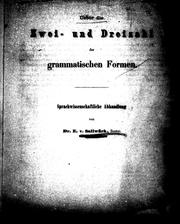 Cover of: Ueber die Zwei- und Dreimal der grammatischen Formen: eine sprachwissenschaftliche Abhandlung