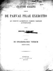 Cover of: Claudii Galeni librum De parvae pilae exercitio ad codicum Laurentiani Parisini Marciani auctoritatem by edidit Johannes Marquardt.