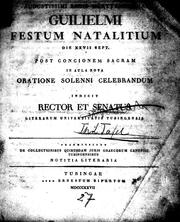 Cover of: Augustissimi regis Württembergiae Guilielmi festum natalitium Die XXVII Sept. post concionem sacram in aula nova oratione solenni celebrandum indicit Rector et Senatus Literarum Universitatis Tubingensis by [Theophil Lucas Friedrich Tafel].