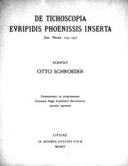 Cover of: De tichoscopia Euripidis Phoenissis inserta (Eur. Phoen. 103-192) by Otto Schroeder