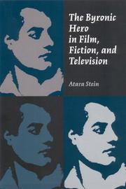 The Byronic hero in film, fiction, and television by Atara Stein