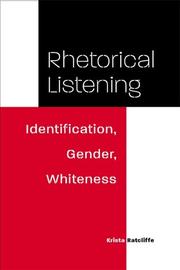 Cover of: Rhetorical Listening: Identification, Gender, Whiteness (Studies in Rhetorics and Feminisms)