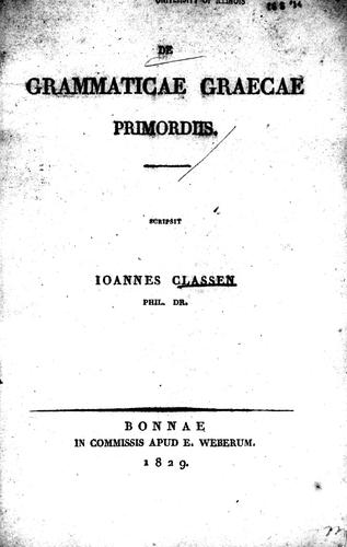 De grammaticae graecae primordiis by Classen, Johannes