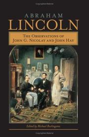 Cover of: Abraham Lincoln: The Observations of John G. Nicolay and John Hay
