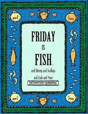 Cover of: Friday is fish and shrimp and scallops and crab and more. by 