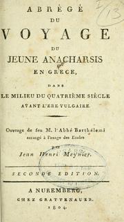 Cover of: Abrégé du Voyage du jeune Anacharsis en Grèce, dans le milieu du quatrième siècle avant l'ère vulgaire. by Jean-Jacques Barthélemy