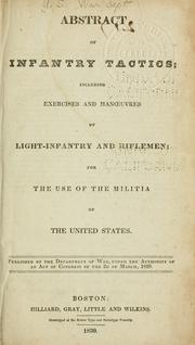 Cover of: Abstract of infantry tactics: including exercises and manoeuvres of light-infantry and riflemen : for use of militia of U.S.