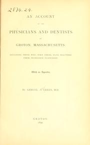 Cover of: An account of the physicians and dentists of Groton, Mass. by Samuel A. Green