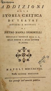 Cover of: Addizioni alla Storia critica de' teatri antichi e moderni di Pietro Napoli Signorelli. by Pietro Napoli Signorelli