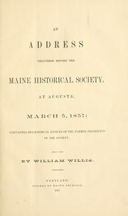 Cover of: An address delivered before the Maine historical society, at Augusta by Willis, William