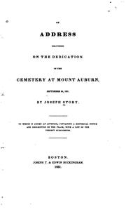 Cover of: An address delivered on the dedication of the cemetery at Mount Auburn, September 24, 1831 by Story, Joseph, Story, Joseph