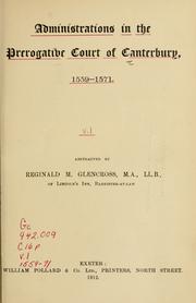 Cover of: Administration in the Prerogative court of Canterbury, 1559-1571. by Church of England. Province of Canterbury. Prerogative Court.