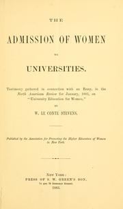 Cover of: The admission of women to universities.: Testimony gathered in connection with an essay in the North American review for January, 1833, on "University education for women,"