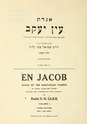 Cover of: Agadat En Yaakov by me-et Yaakov b. R. Shelomoh n. Haviv ; meturgam le-Anglit al yede Shemuel Tsevi Glik = En Jacob : Agada of the Babylonian Talmud / by Jacob Ibn Chabib ; revised and translated into English by S.H. Glick.