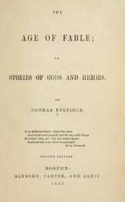 The Age of Fable, or Stories of Gods and Heroes by Thomas Bulfinch