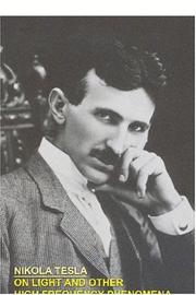 Cover of: ON LIGHT AND OTHER HIGH FREQUENCY PHENOMENA by Nikola Tesla