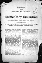 Cover of: Speech of the Honorable Mr. Marchand on elementary education: delivered in the Lower House last session : an answer to the speech of the premier when he brought forward his resolutions on public instruction.