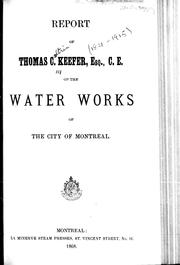 Cover of: Report of Thomas C. Keefer, Esq., C.E., on the water works of the city of Montreal