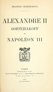 Cover of: Alexandre II, Gortchakoff et Napoléon III.