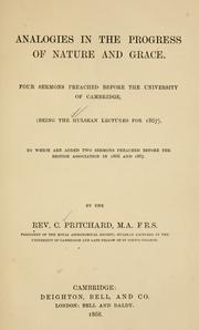 Cover of: Analogies in the progress of nature and grace: four sermons preached before the University of Cambridge (being the Hulsean lectures for 1867); to which are added two sermons preached before the British Association in 1866 and 1867