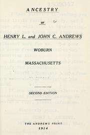Cover of: Ancestry of Henry L. and John C. Andrews, Woburn, Massachusetts.