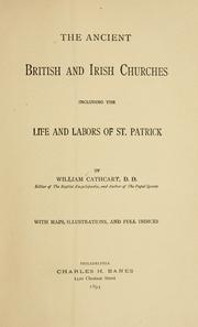The ancient British and Irish churches including the life and labors of St. Patrick by William Cathcart