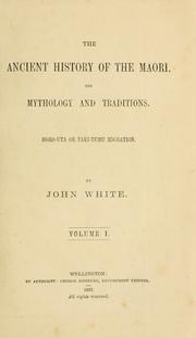 Cover of: ancient history of the Maori: his mythology and traditions ...